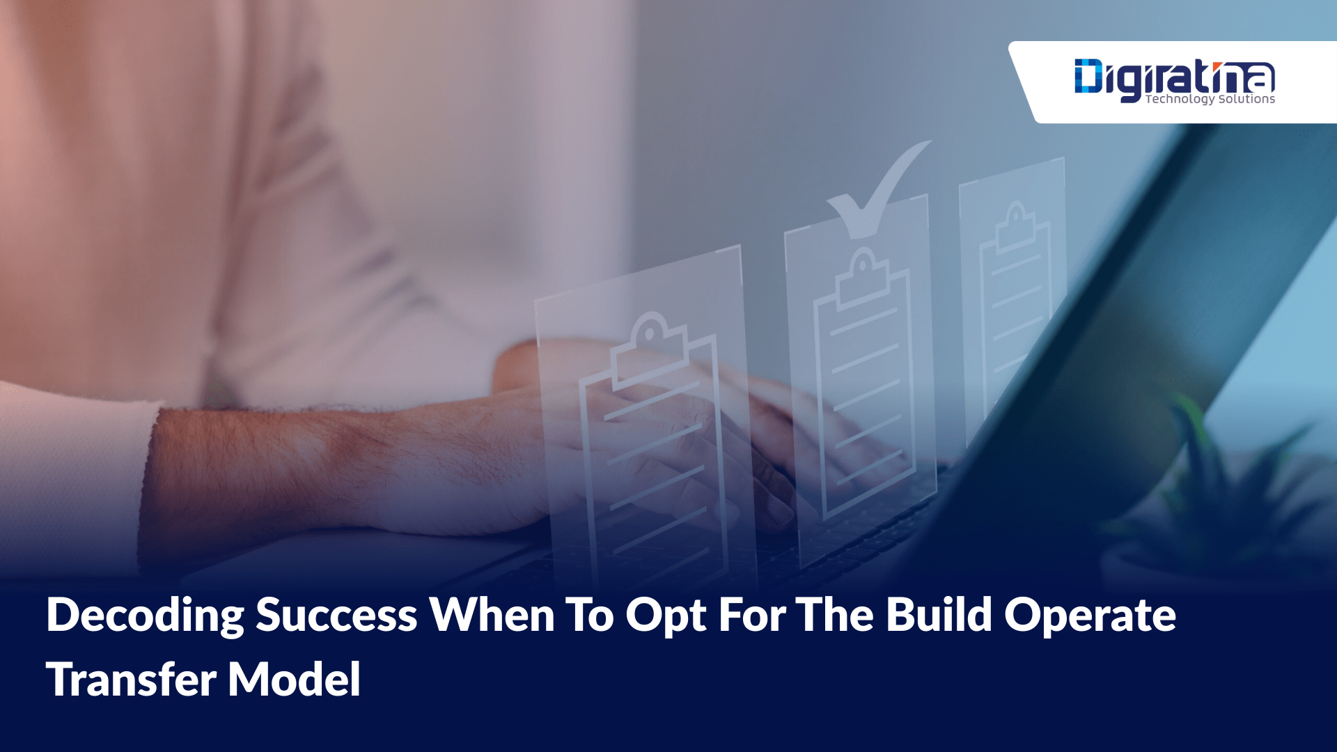 Decoding Success When To Opt For The Build Operate Transfer Model