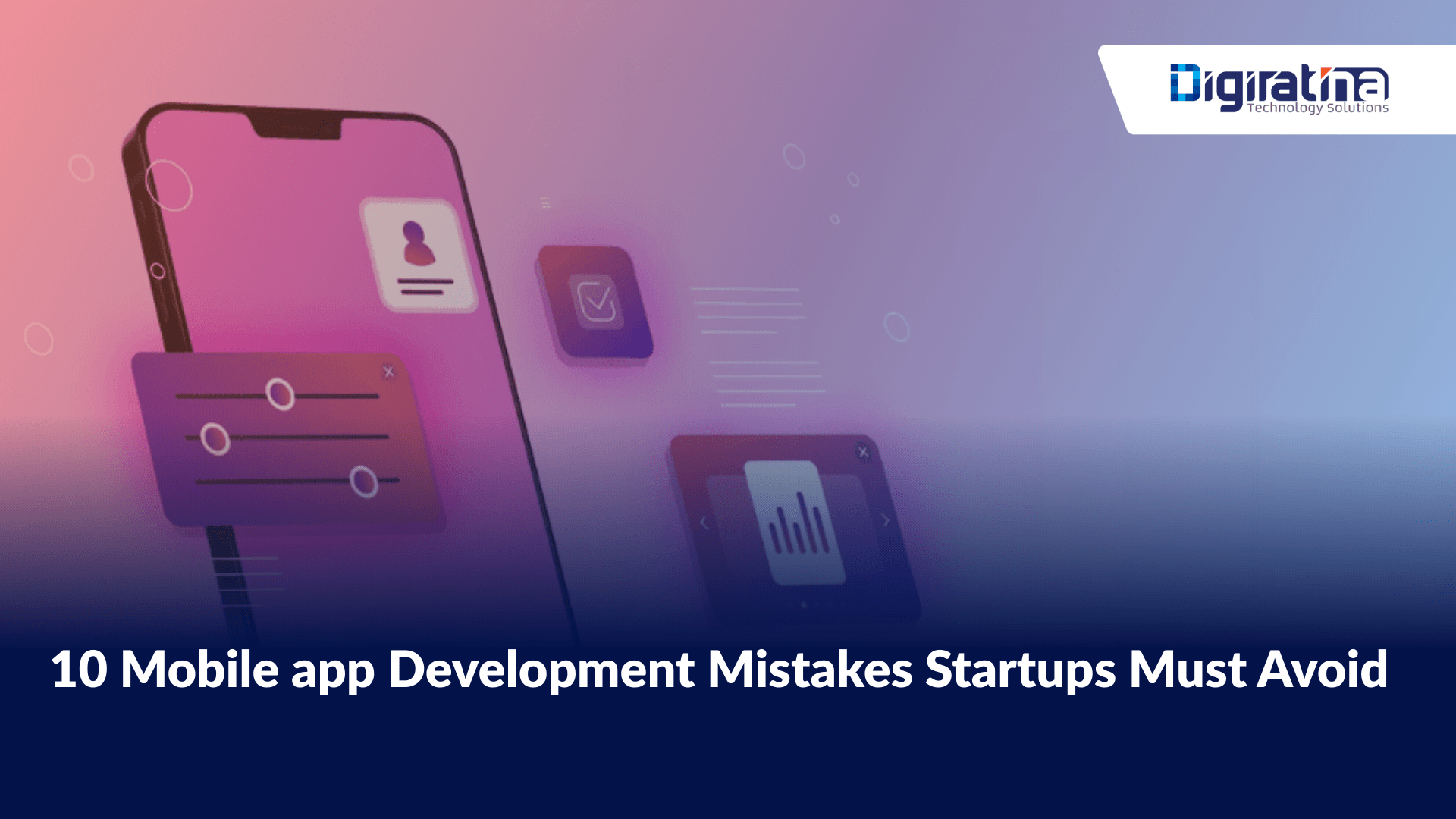 10 Mobile app Development Mistakes Startups Must Avoid