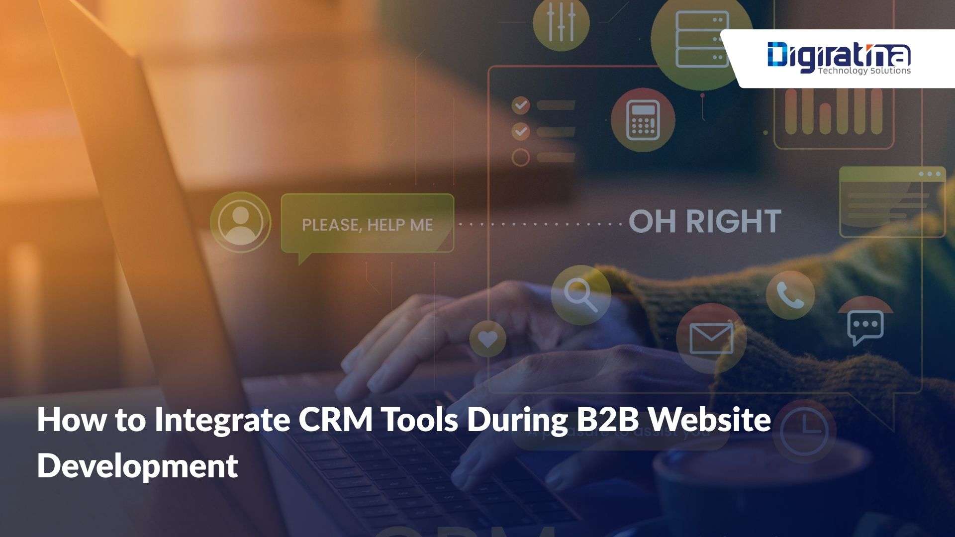 How to Integrate CRM Tools During B2B Website Development 