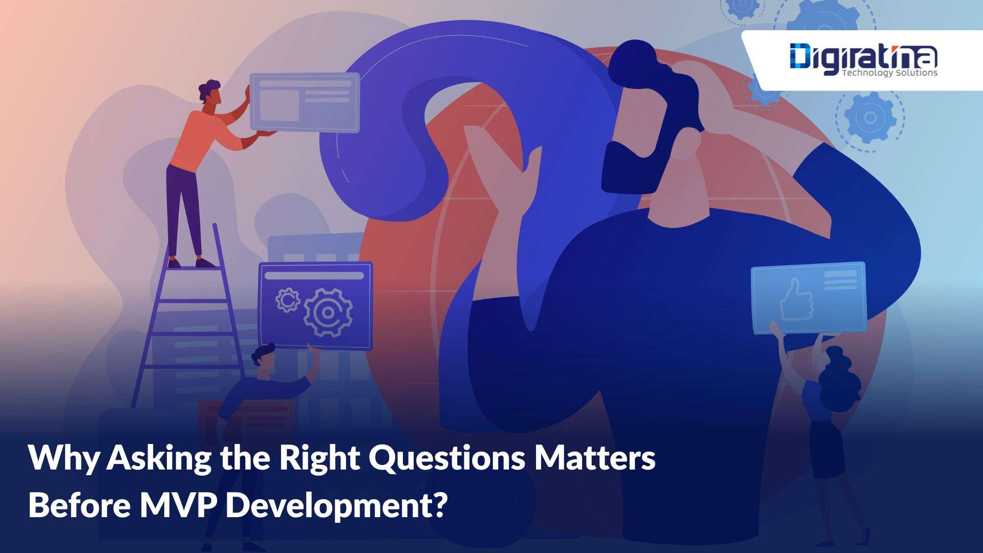 Why Asking the Right Questions Matters Before MVP Development?